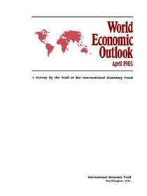 World Economic Outlook, April 1985