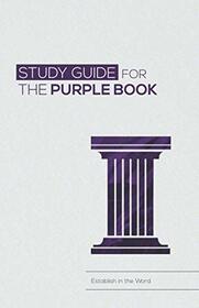 Study Guide for the Purple Book: Establish in the Word