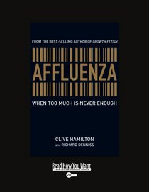 Affluenza (EasyRead Super Large 20pt Edition): When Too Much is Never Enough