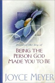 Being the Person God Made You to Be