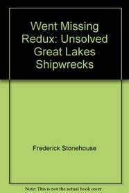 Went Missing Redux: Unsolved Great Lakes Shipwrecks