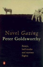 Navel Gazing: Essays, Half-Truths and Mystery Flights
