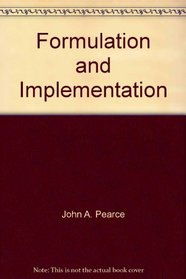 Formulation and Implementation (Irwin Series in Management and the Behavioral Sciences)
