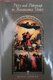 Piety and Patronage in Renaissance Venice: Bellini, Titian, and the Franciscans