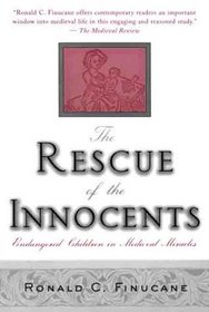 The Rescue of the Innocents : Endangered Children in Medieval Miracles