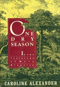 One Dry Season : In the Footsteps of Mary Kingsley