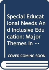Special Educ Needs&Inclus   V3 (Major Themes in Education)
