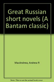 Great Russian short novels (A Bantam classic)