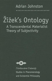 Zizek's Ontology: A Transcendental Materialist Theory of Subjectivity (SPEP)