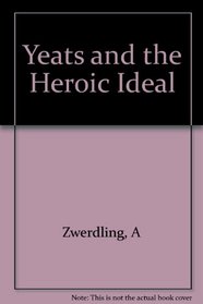 Yeats and the Heroic Ideal