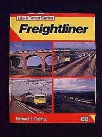 Freightliner (Life & Times Series)