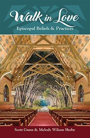 Walk in Love: Episcopal Beliefs and Practices