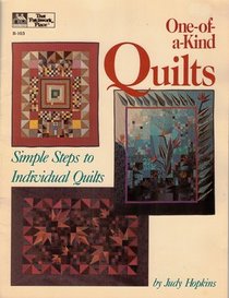 One-of-a-kind quilts: Simple steps to individual quilts