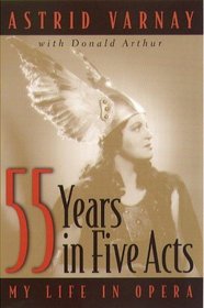 Fifty-Five Years in Five Acts: My Life in Opera