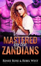 Mastered by the Zandians: Alien Warrior Reverse Harem Romance