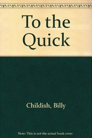 To the Quick