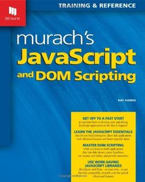 Murach's JavaScript and DOM Scripting (Murach: Training & Reference)