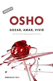 Gozar, Amar, Vivir (Spanish Edition)