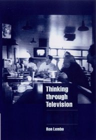 Thinking through Television (Cambridge Cultural Social Studies)