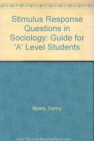 Stimulus Response Questions in Sociology: Guide for 'A' Level Students