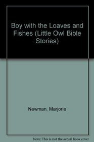 Boy with the Loaves and Fishes (Little Owl Bible Stories)