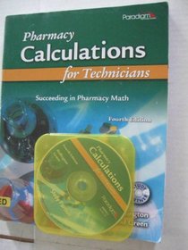 Pharmacy Calculations for Technicians- Succeeding in Pharmacy Math, 4th