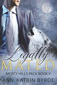 Legally Mated (Mercy Hills Pack, Bk 5)