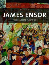 James Ensor: The Complete Paintings (Art to Hear)