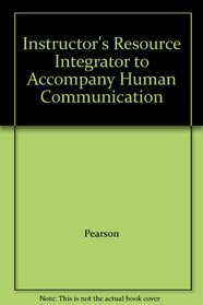 Instructor's Resource Integrator to Accompany Human Communication