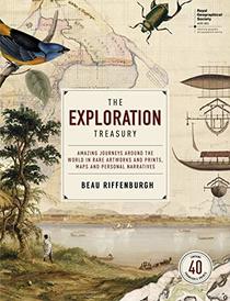 The Exploration Treasury: Amazing Journeys Around the World in Rare Artworks and Prints, Maps and Personal Narratives (Make It)