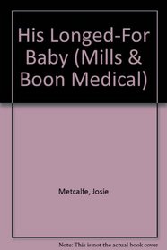 His Longed-For Baby (Harlequin Medical #203 - Large Print)