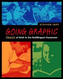 Going Graphic : Comics at Work in the Multilingual Classroom