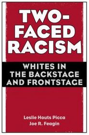 Two-Faced Racism: Whites in the Backstage and Frontstage