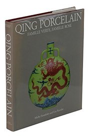 Qing Porcelain: Famille Verte; Famille Rose