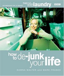 The Life Laundry: How to De-Junk Your Life