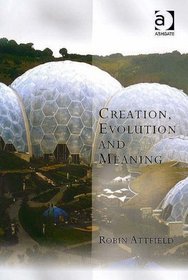 Creation, Evolution and Meaning (Transcending Boundaries in Philosophy and Theology) (Transcending Boundaries in Philosophy and Theology) (Transcending Boundaries in Philosophy and Theology)