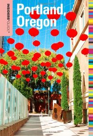 Insiders' Guide to Portland, Oregon, 7th (Insiders' Guide Series)