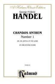 Chandos Anthem No. 1 -- O Be Joyful in the Lord: STB with STB Soli (Orch.) (German, English Language Edition) (Kalmus Edition)