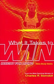 What It Takes to Win: Bible Study Guide (Insight for Living Bible Study Guides)