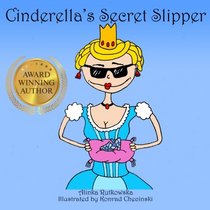 Cinderella's Secret Slipper (Classic Fairy Tales with a Modern Twist)