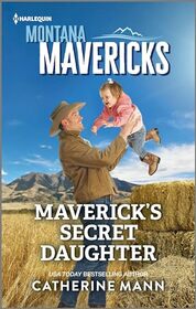 Maverick's Secret Daughter (Montana Mavericks: Anniversary Gift, Bk 2)