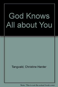 God knows all about you