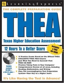 THEA: Texas Higher Education Assessment (Complete Preparation Guide)