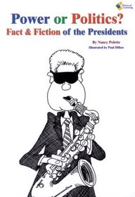 Power or Politics?, Fact and Fiction of the Presidents