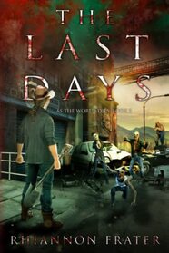 The Last Days: As The World Dies, Book 5