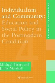 Individualism and Community: Education and Social Policy in the Postmodern Condition (New Prospects Series, 4)