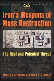 Iran's Weapons of Mass Destruction: The Real and Potential Threat