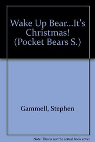 Wake Up Bear... It's Christmas! (Pocket Bears S)