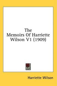 The Memoirs Of Harriette Wilson V1 (1909)