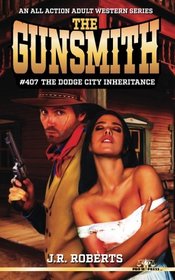 The Gunsmith 407: The Dodge City Inheritance